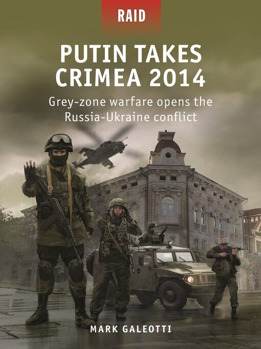 Title details for Putin Takes Crimea 2014 by Mark Galeotti - Available